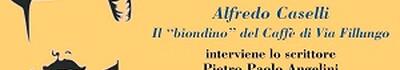 Il 'biondino' del Caffè di via Fillungo: quarta giornata di studi 'Alfredo Caselli'